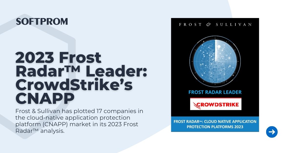 CrowdStrike Named A Frost Radar Global Leader For CNAPP