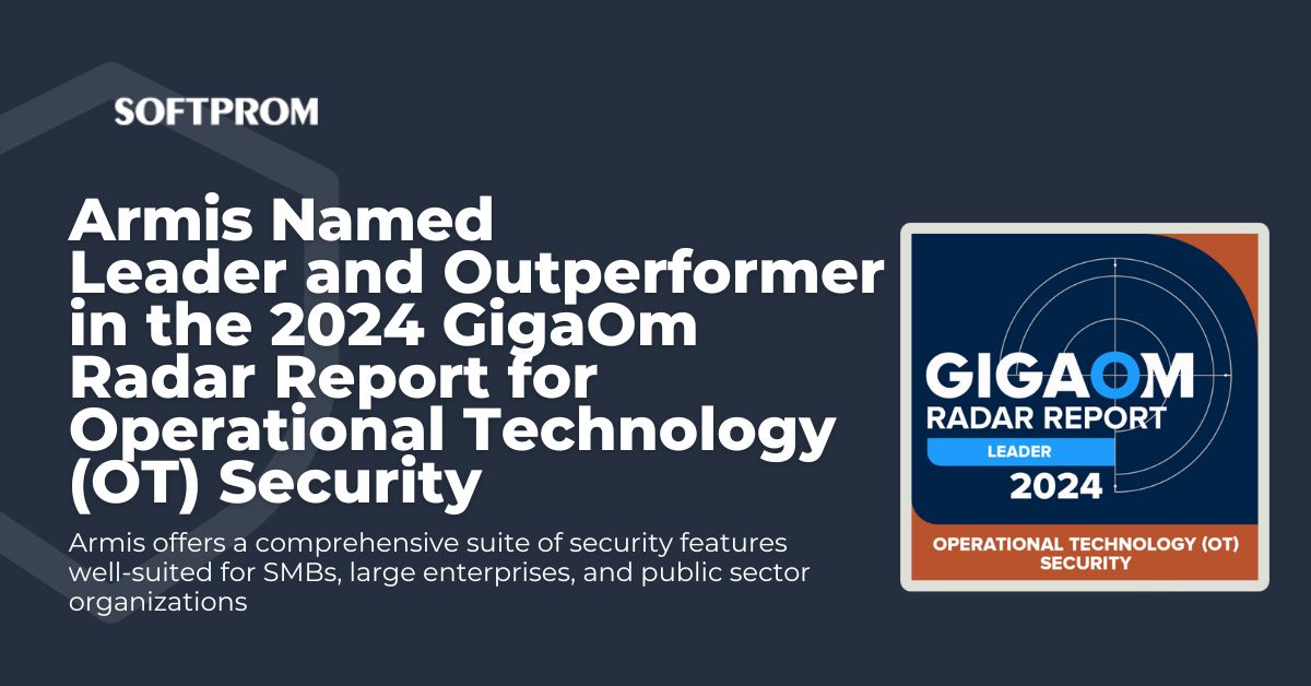 Armis Named ‘Leader’ and ‘Outperformer’ in GigaOm Radar Report for ...